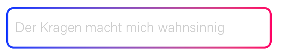 Transparente Eingabeleiste des KI Coach KAIA mit Farbverlauf von Blau zu Pink und der Beschriftung ‚Der Kragen macht mich wahnsinnig‘ – modernes Interface-Element aus der RUDEL. App.“